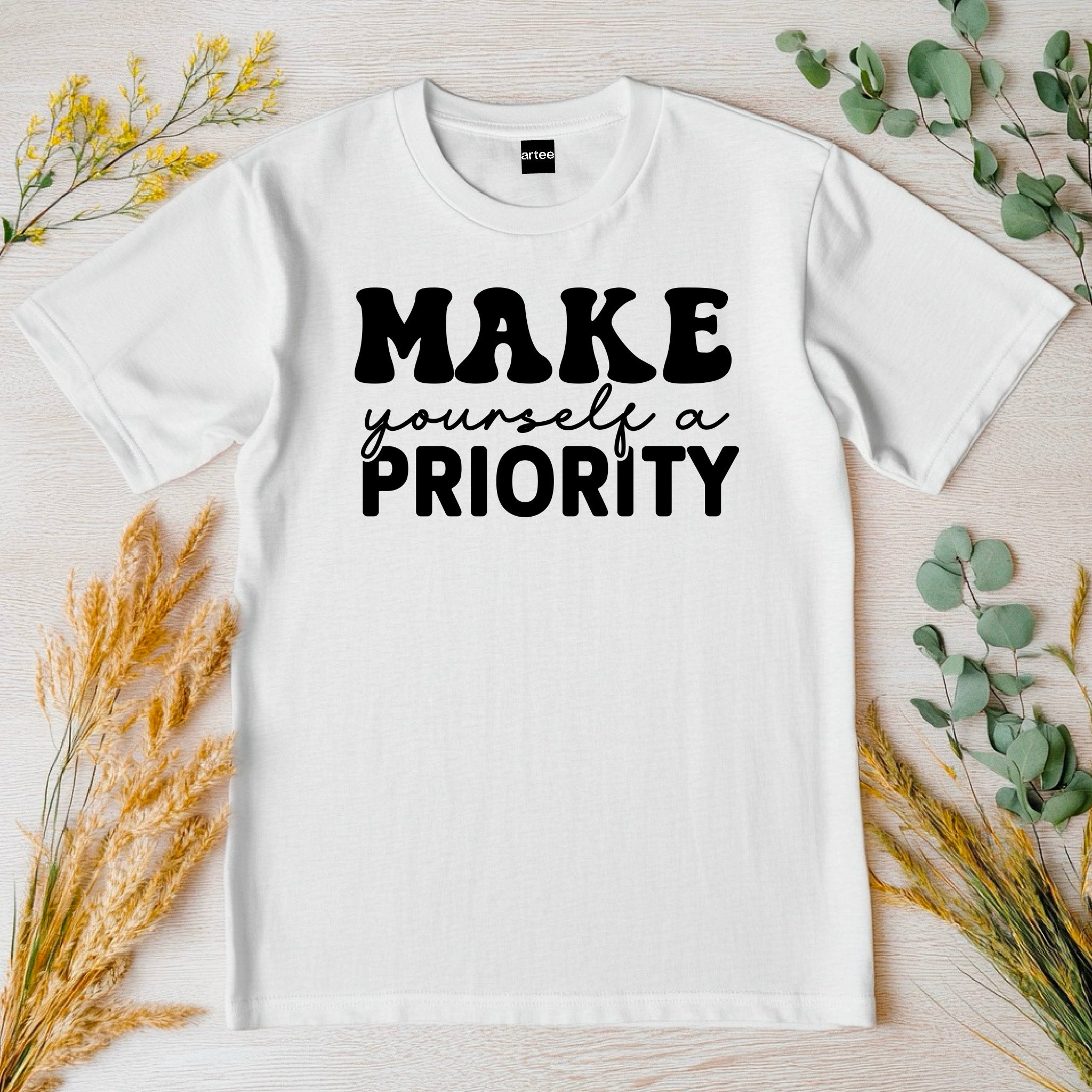 Motivational T-Shirt, Make Yourself a Priority Tee, Inspirational Self Care Shirt, Gift for Her