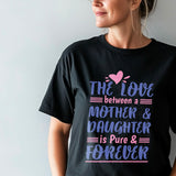 The love between mother and daughter, Mothers svg, Mom, Mama, Mommy and Me, Mothers Day T-shirt