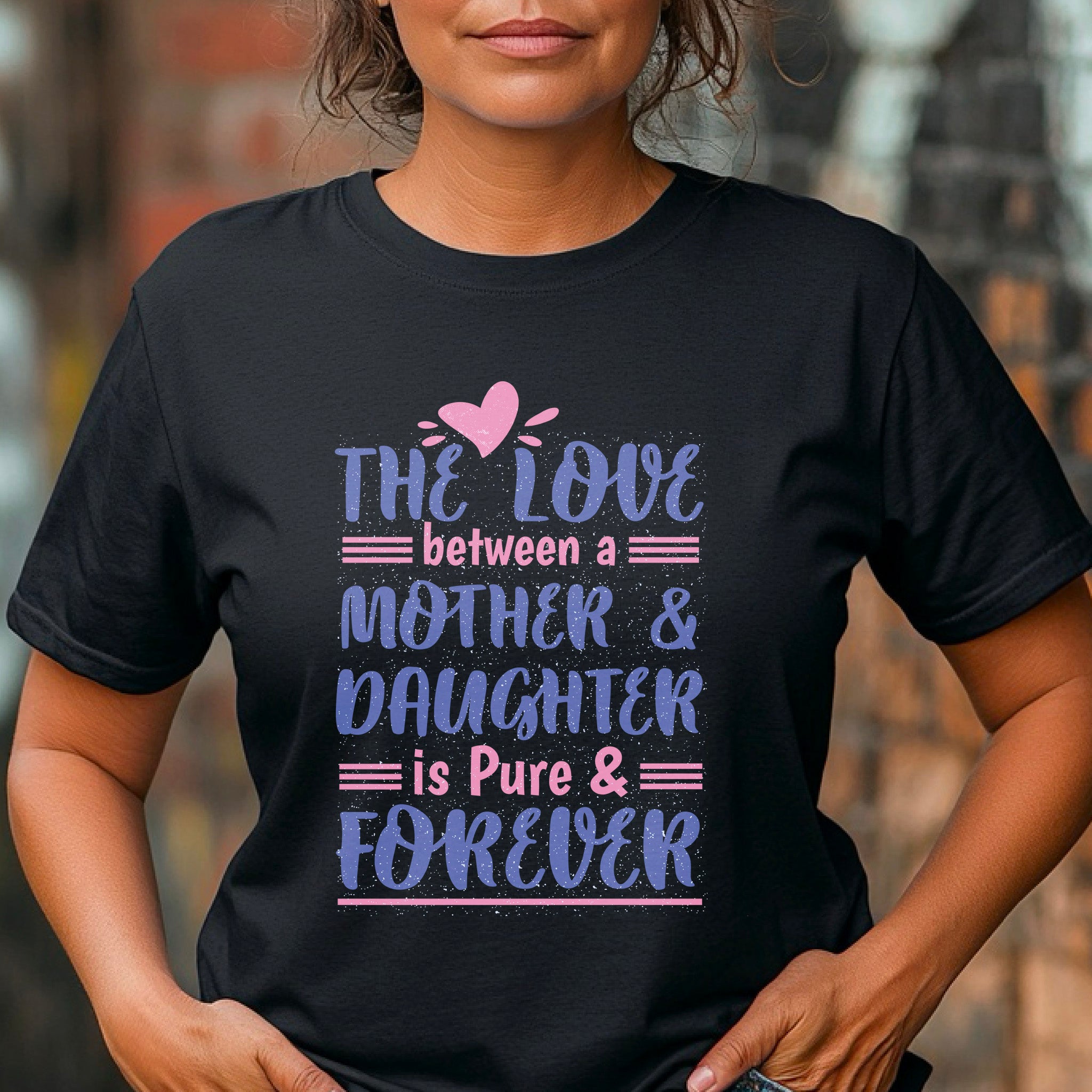 The love between mother and daughter, Mothers svg, Mom, Mama, Mommy and Me, Mothers Day T-shirt